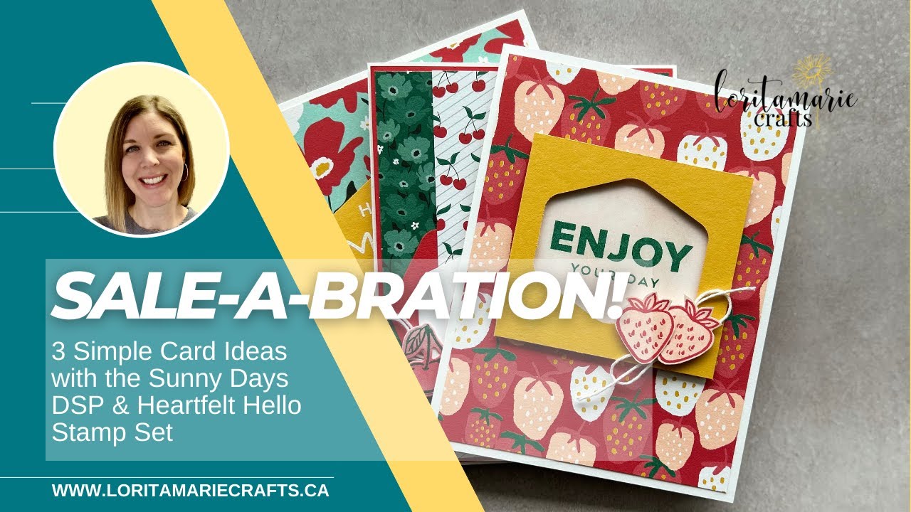 3 Simple Card Ideas with the Sunny Days DSP & the Heartfelt Hellos Stamp Set