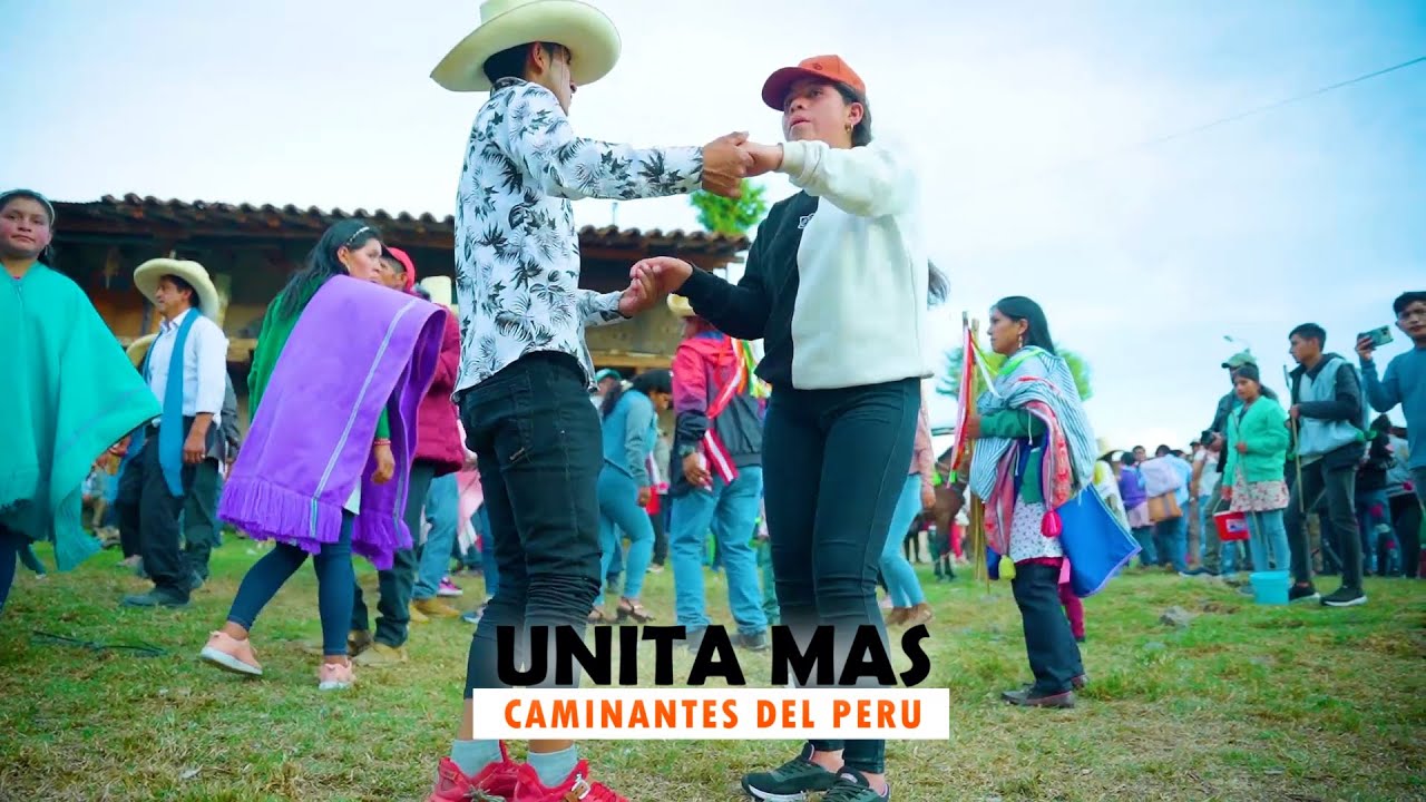 UNITA MAS - CAMINANTES DEL PERU - PRIMICIA 2024 - GADIEL PRODUCCIONES 959451227 - HUANCABAMBA