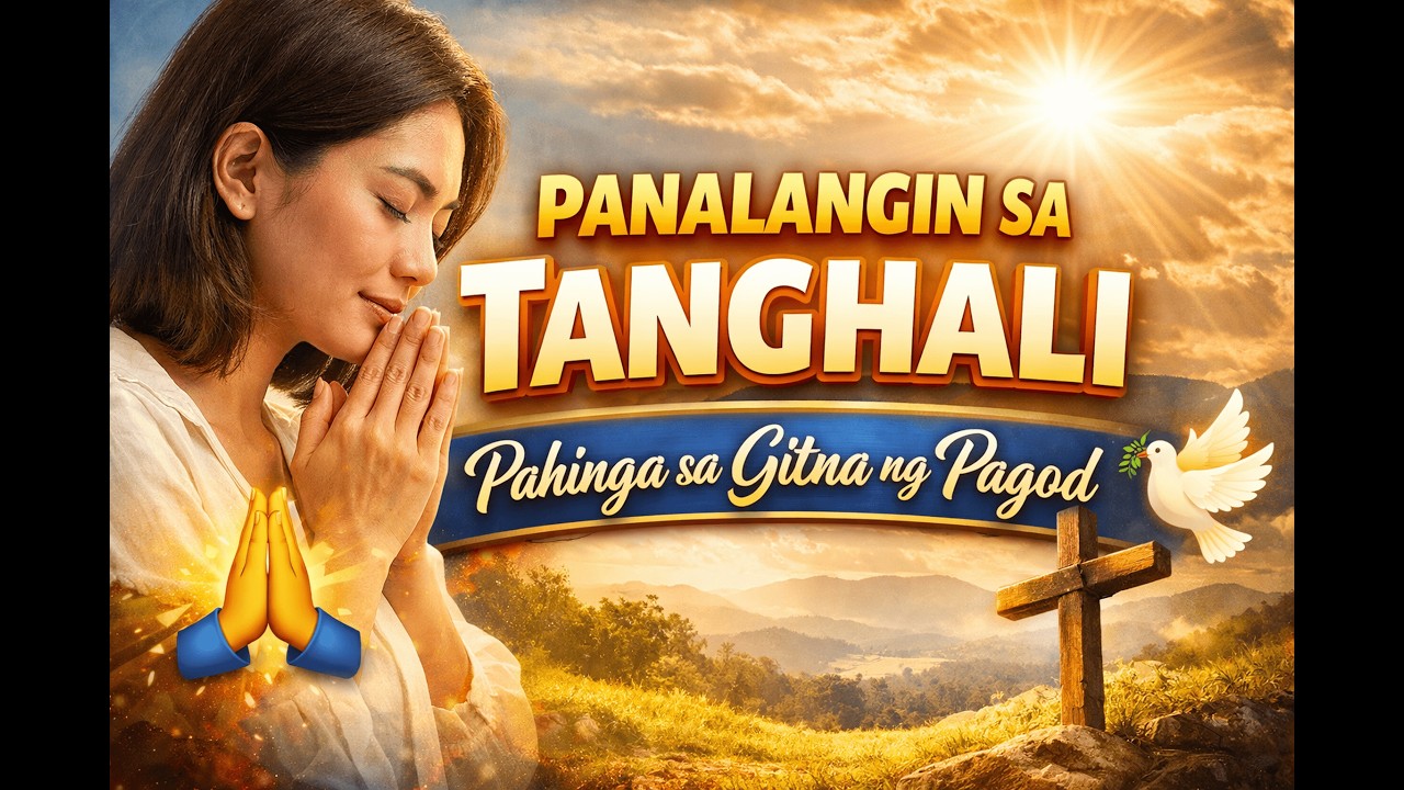 Powerful Midday Prayer Tagalog | Panalangin sa Gitna ng Araw