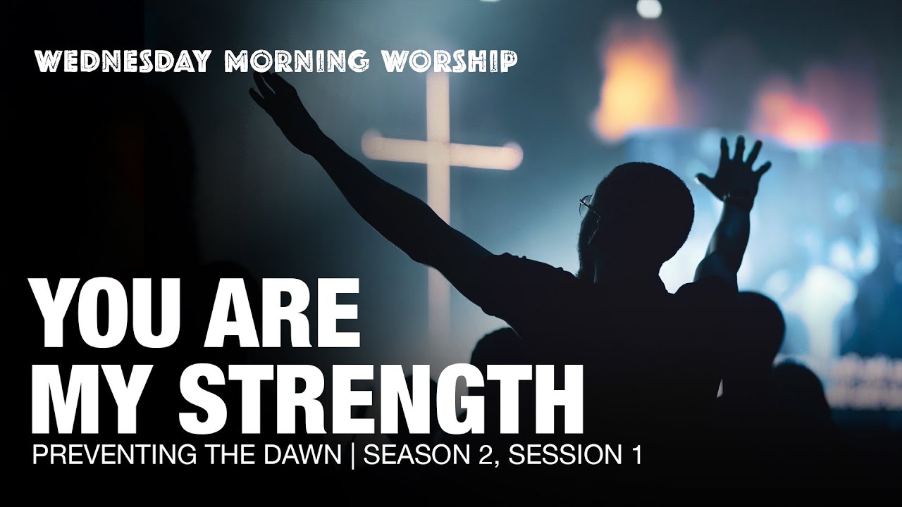All I Need Is You, Still, You Are My Strength | Season 2 Session 1