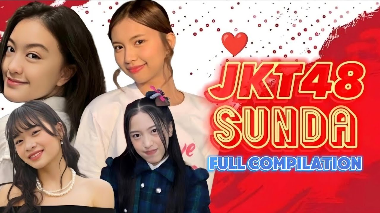 JKT48 SUNDA FULL COMPILATION ❤