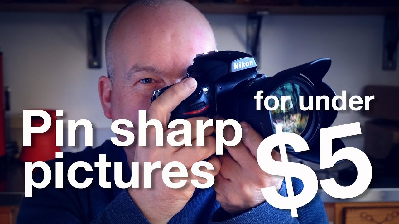 How to get TACK SHARP images for LESS than $5!