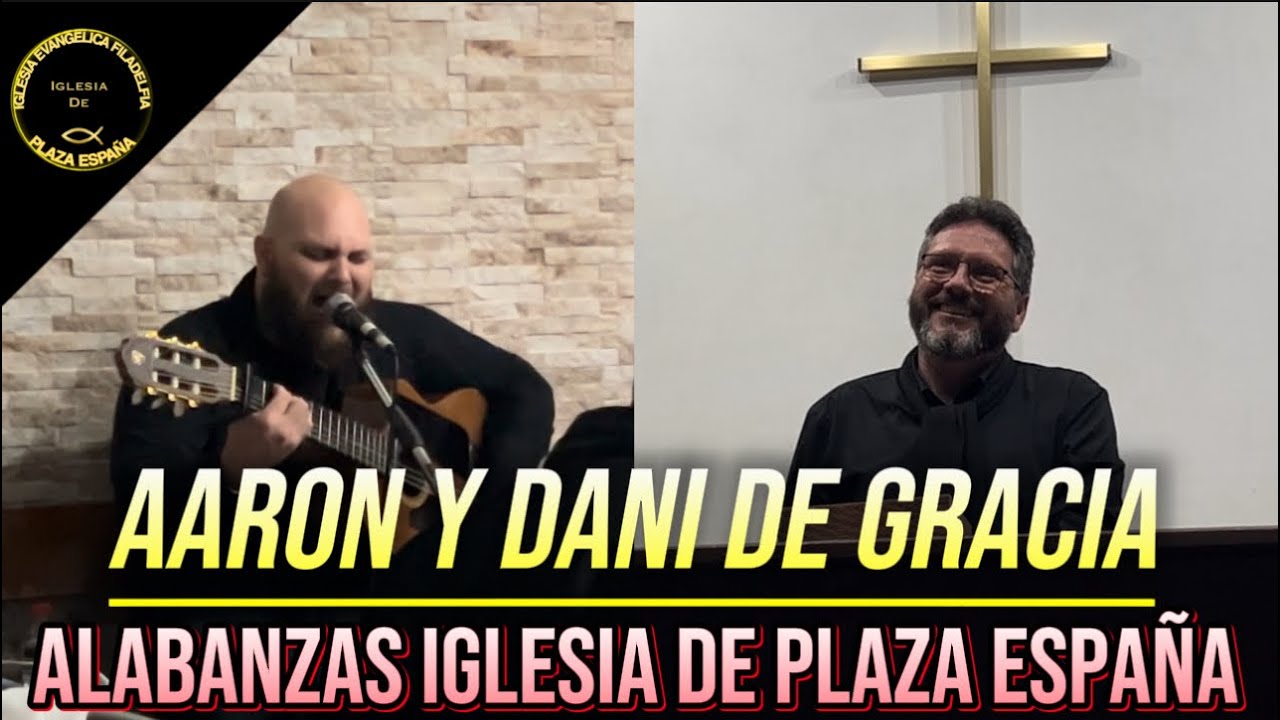 ALABANZAS|AARON Y DANI DE GRACIA|IGLESIA DE PLAZA ESPAÑA|27/06/2025