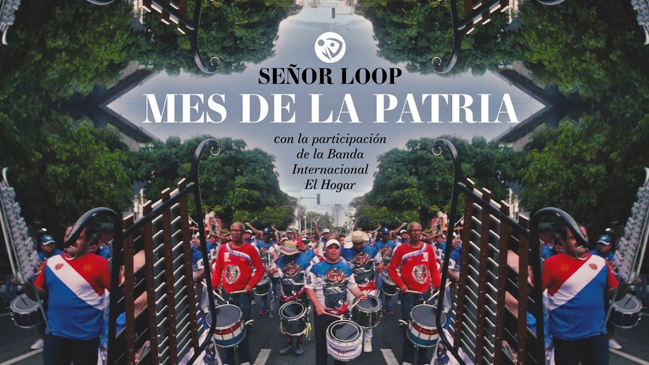 Señor Loop - Mes de la patria (Video oficial)