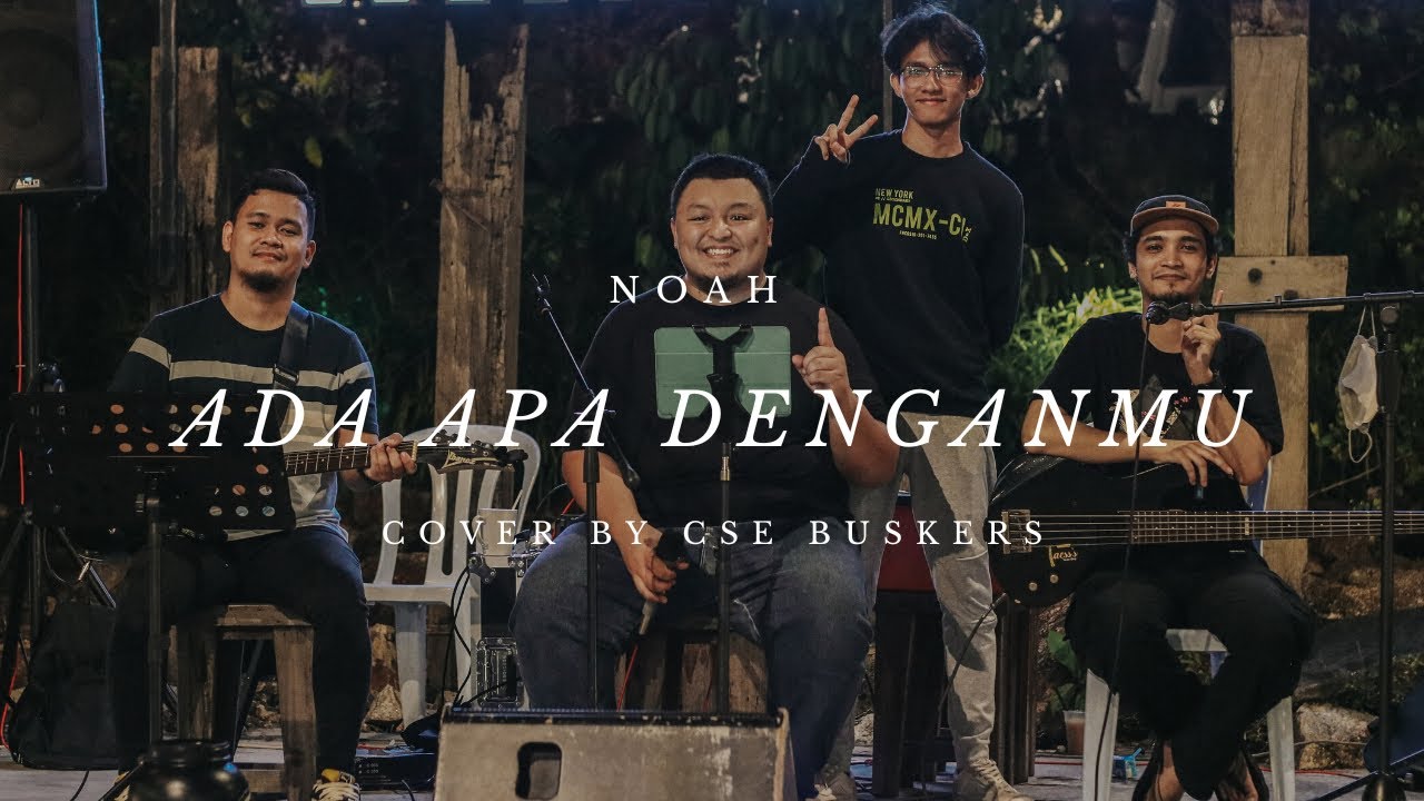 NOAH - ADA APA DENGANMU COVER BY CSE BUSKERS