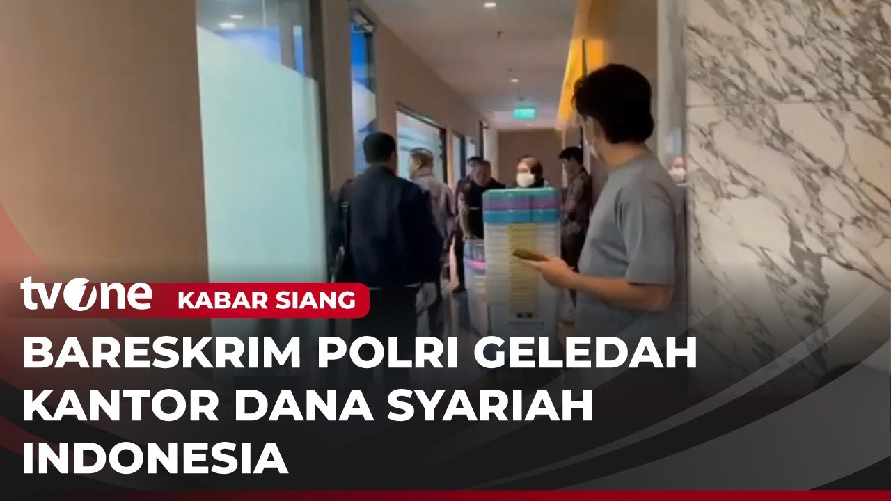 Bareskrim Polri Geledah Kantor Dana Syariah Indonesia | Kabar Siang