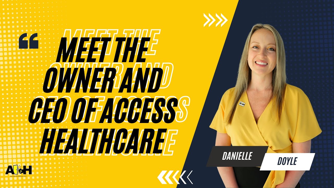 Get To Know the Owner and CEO of Access Healthcare – Danielle Doyle
