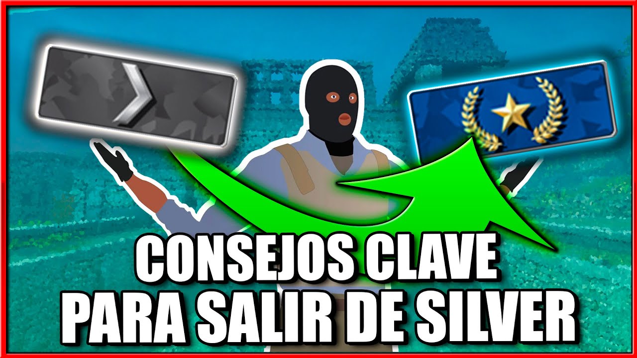 COMO SALIR DE SILVER/PLATA EN CSGO | CONSEJOS MÁS IMPORTANTES #1