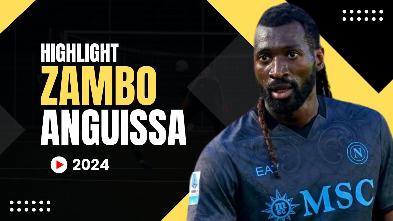Zambo Anguissa - Skills & Highlight - 2024