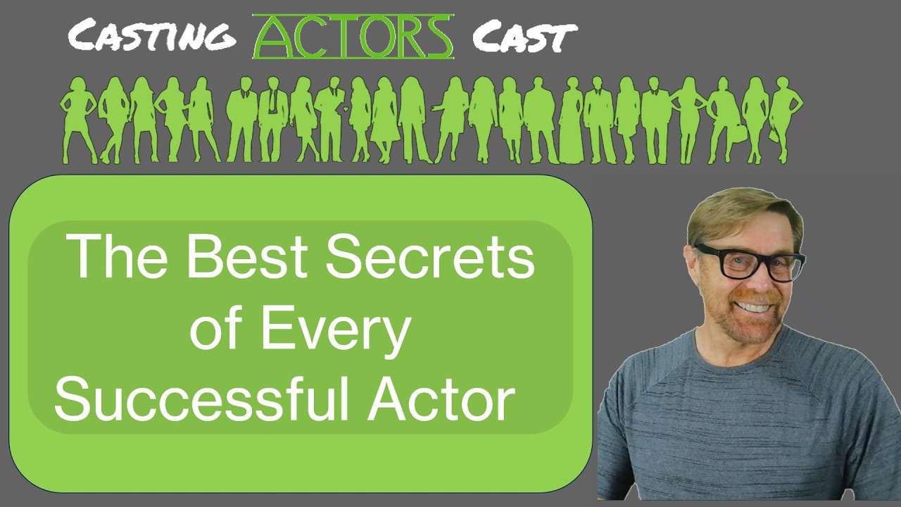 The Best Secrets of Every Successful Actor (They’re Not What You Think)