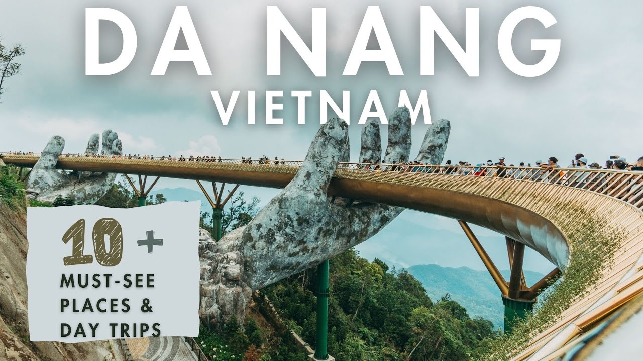 Da Nang Vietnam | The ultimate DaNang Travel Guide | 10 must-see Places to visit and things to do