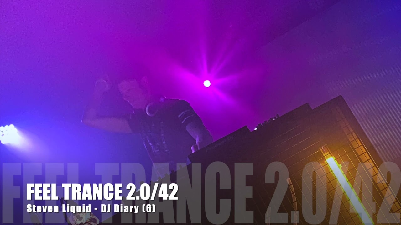 DJ Diary (6): FEEL TRANCE 2.0/42 DJ Set by Steven Liquid 28-05-2022 / Outbaix Music Club