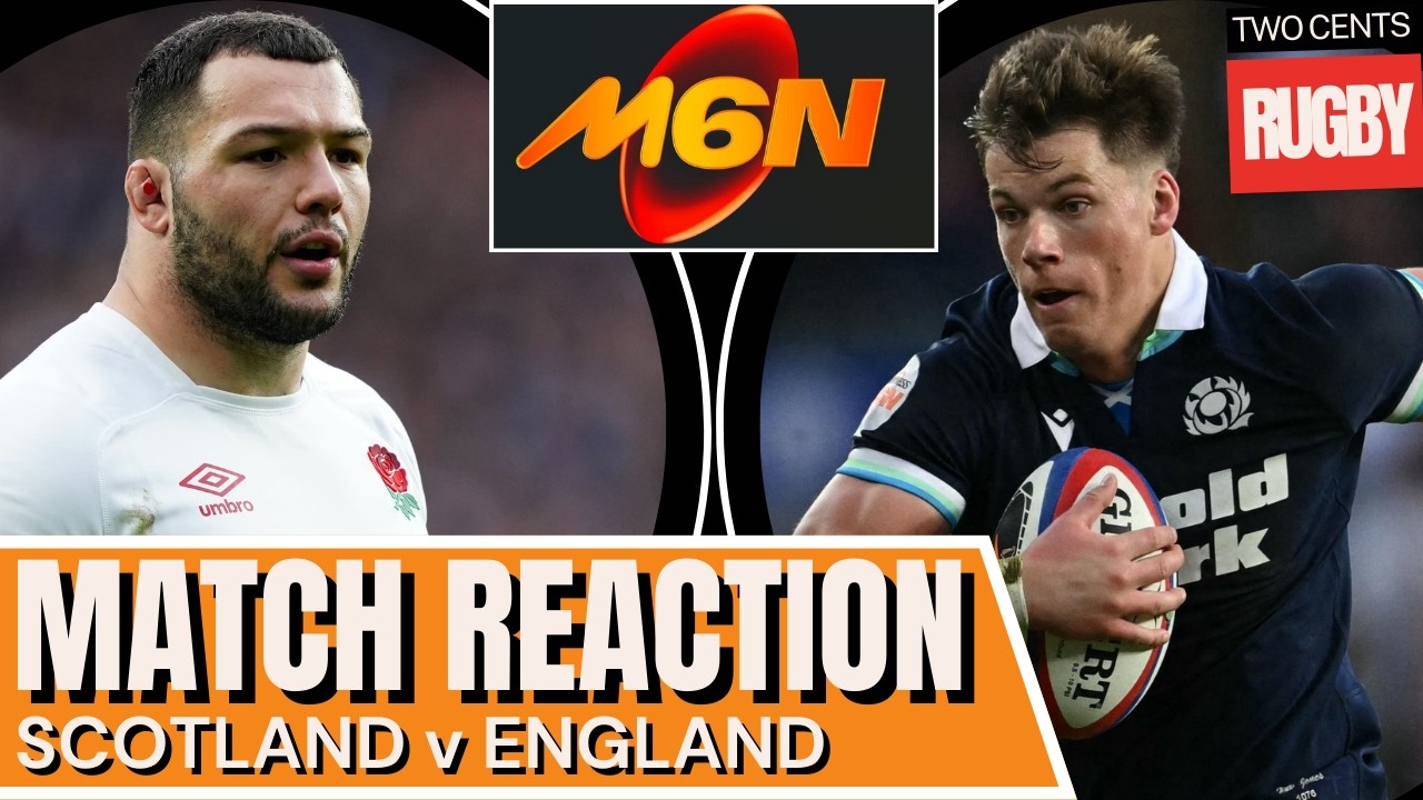 REACTION | Scotland v England | 6 Nations 2026