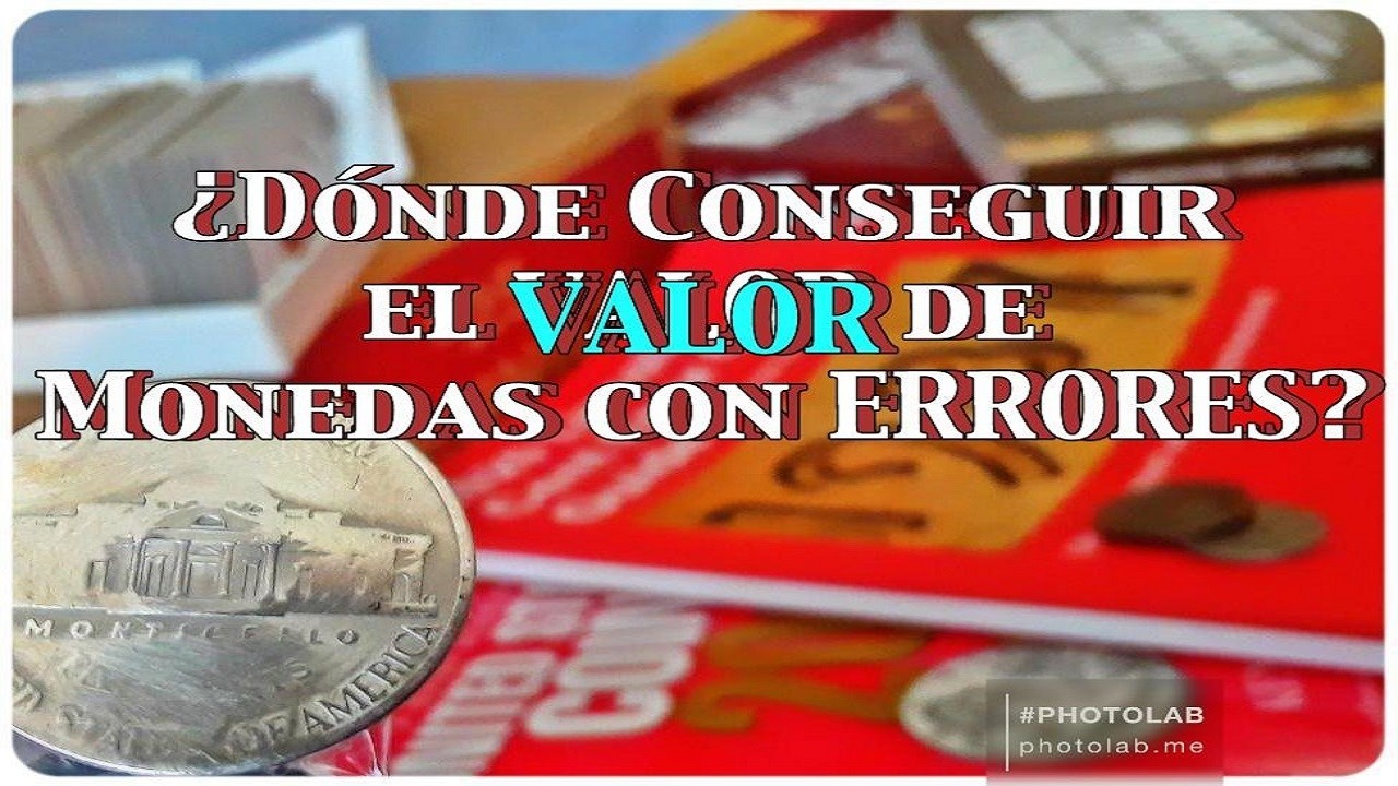 &iquest;D&oacute;nde Conseguir el VALOR de Monedas con ERRORES?