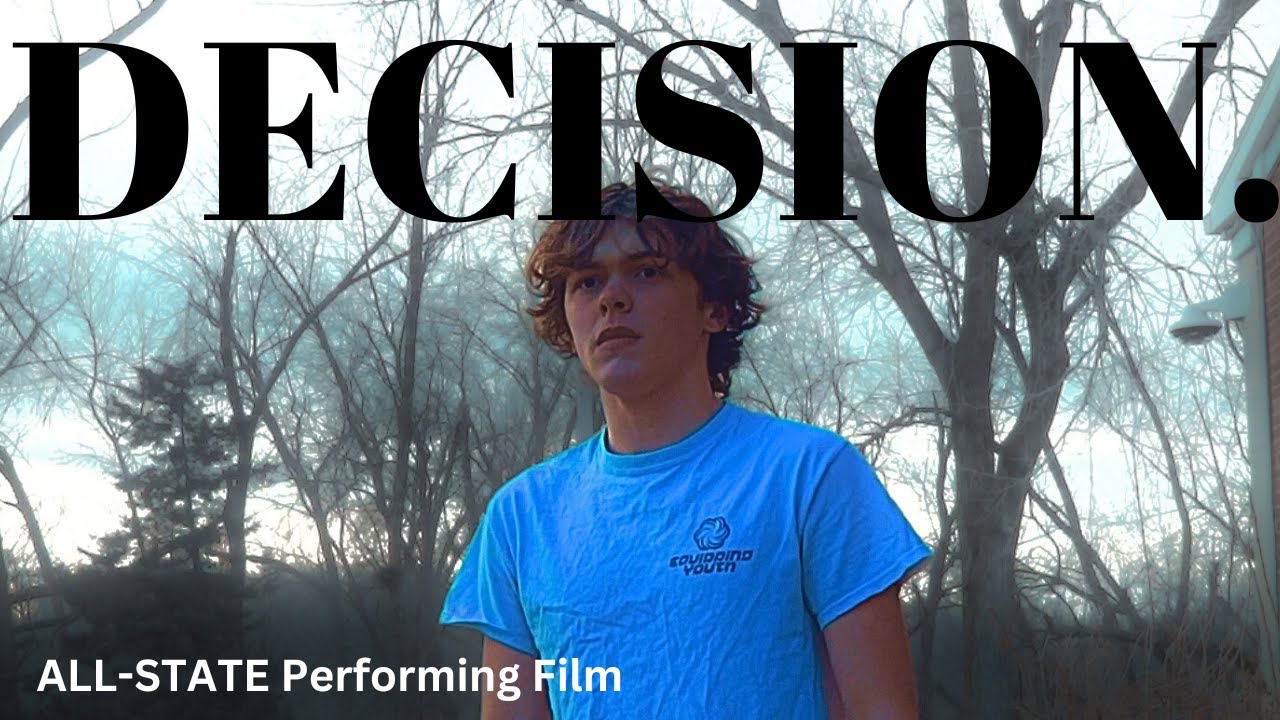 Decision - IHSSA All-State Short FIlm Performing 2025