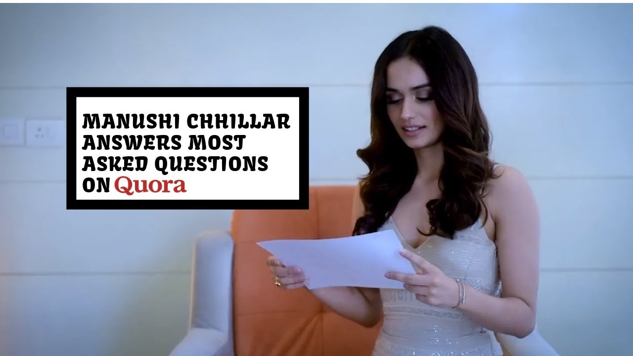 Manushi Chhillar answers most asked questions on Quora