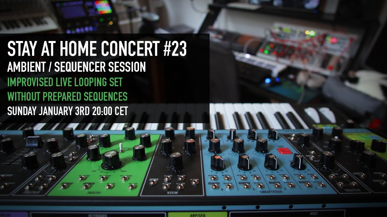 Stay at home concert #23 (Ambient /Sequencer Session)