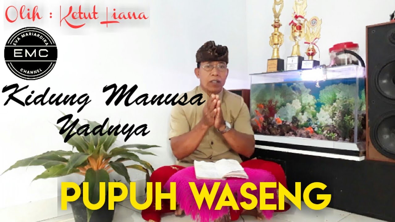 Kidung Manusa Yadnya/Geguritan manusa yadnya || Pupuh Waseng - Ketut Liana