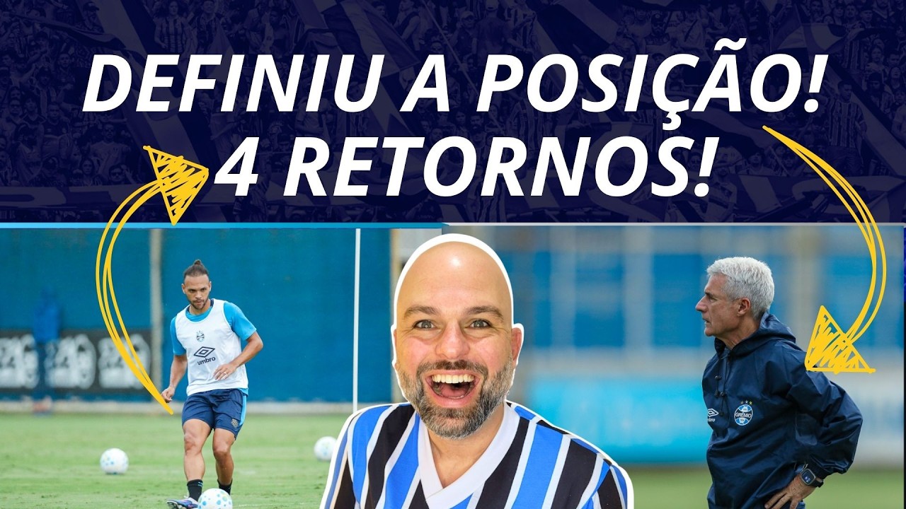 VAI PRO JOGO! 4 RETORNOS! | DEFINIU POSIÇÃO NO GRÊMIO.