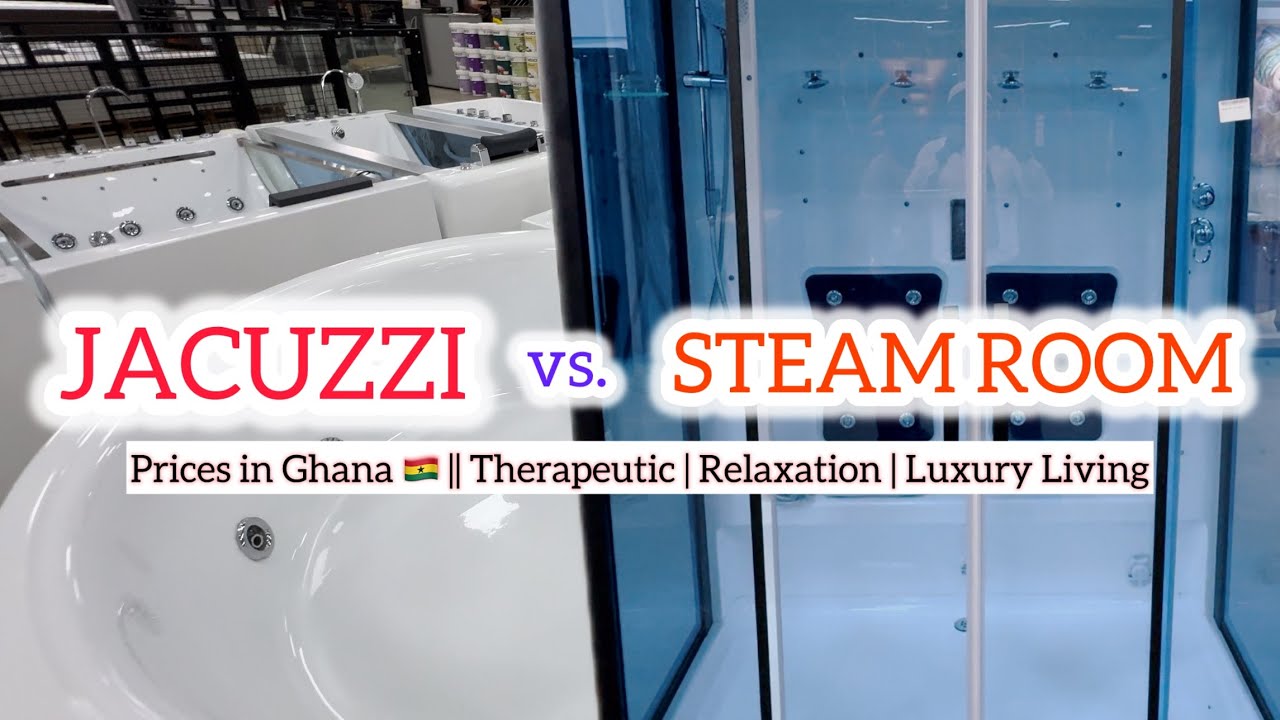 Jacuzzi vs. Steam Room Prices in Ghana | Therapeutic, Relaxation and Luxury Living