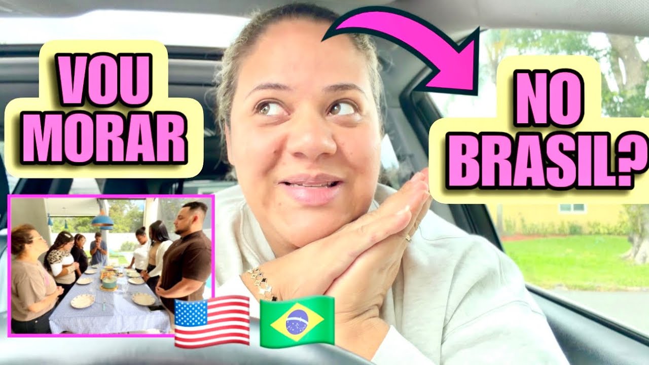 VOU MORAR NO BRASIL SOZINHA OU COM A FAMÍLIA? /DIA TODO NA CASA DA MÃE DO CORAÇÃO🇺🇸🇧🇷