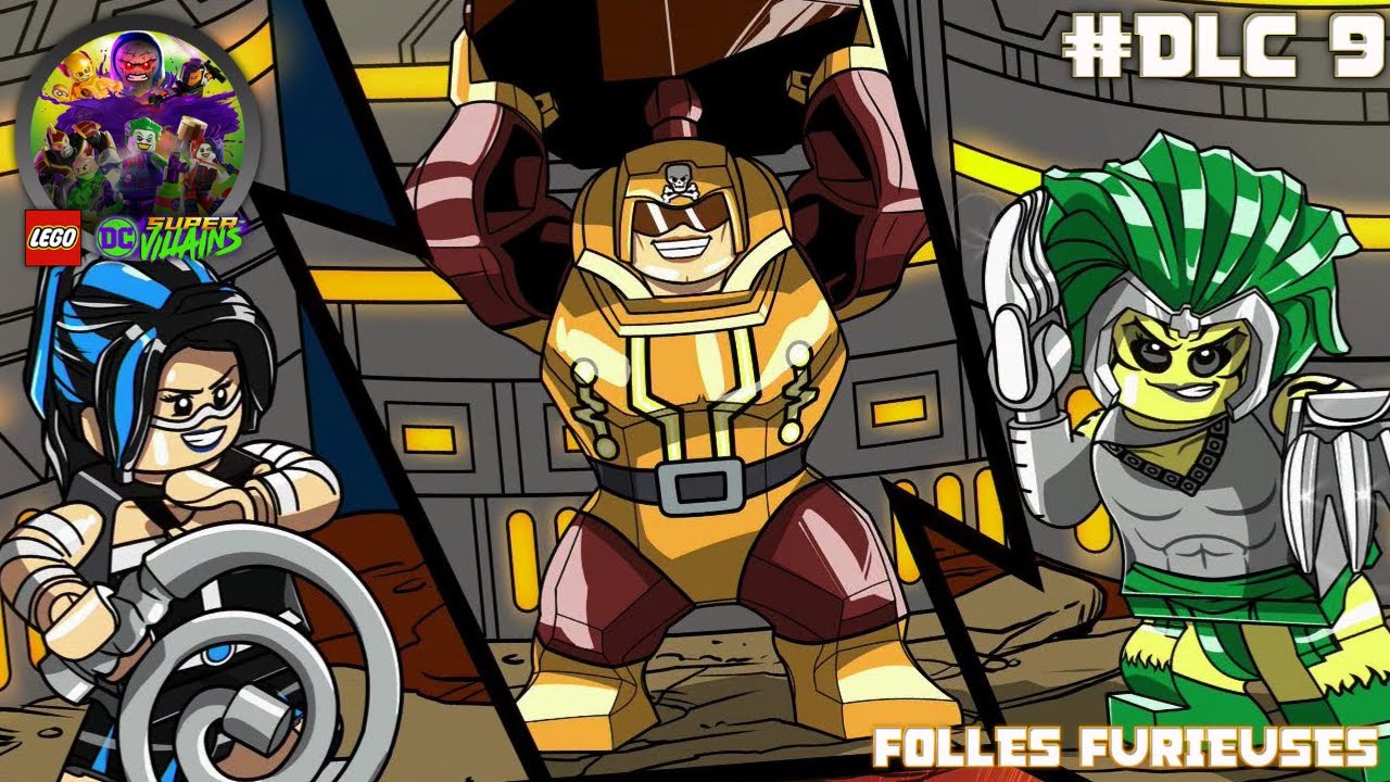 #DLC 9 LES FOLLES FURIEUSES (Lego DC Super Vilains)