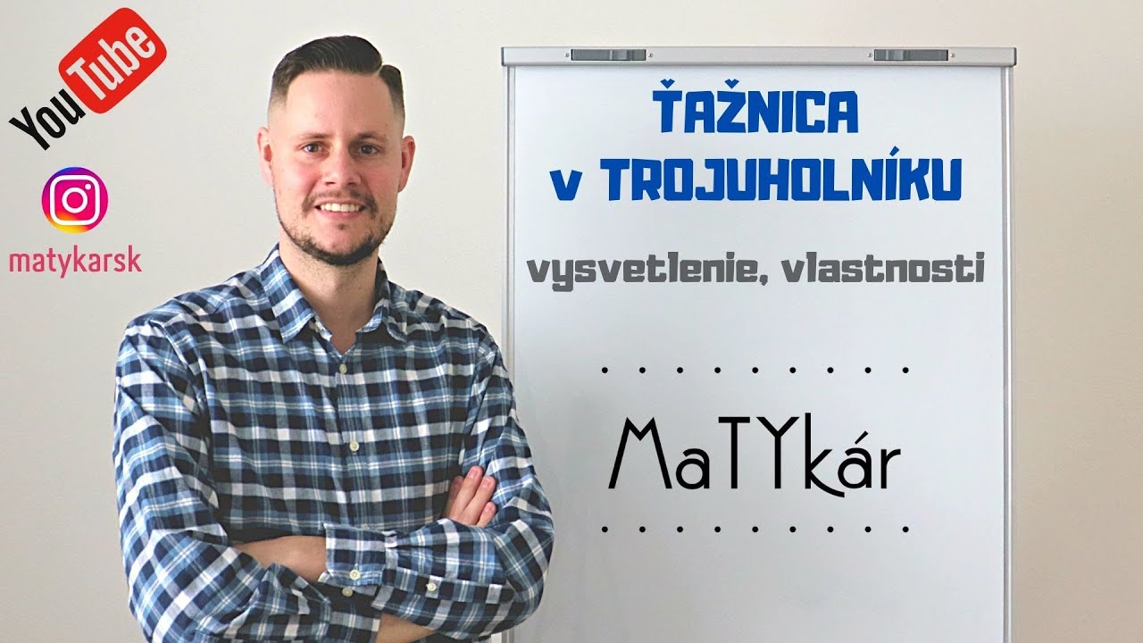 ŤAŽNICE TROJUHOLNÍKA - vysvetlenie, vlastnosti