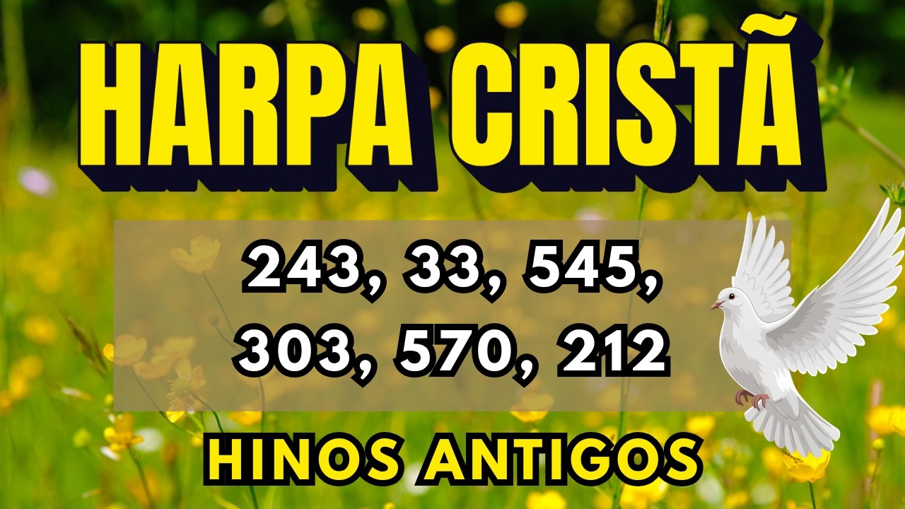 Quase não se Houve Hinos Antigos da Harpa Cristã como Esses.