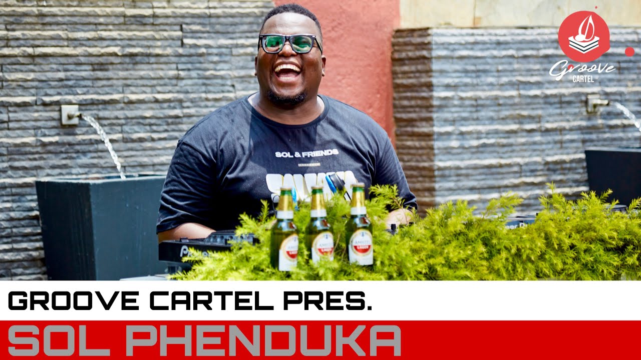 Amapiano | Groove Cartel Presents Sol Phenduka