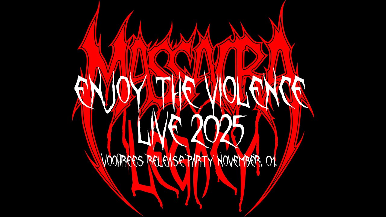 MassacraLegacy Enjoy the Violence Live