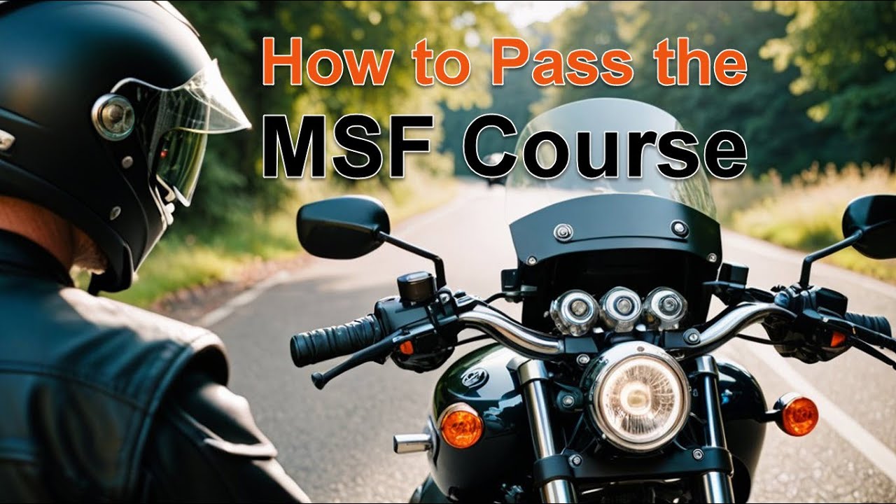 How To Pass The MSF Course