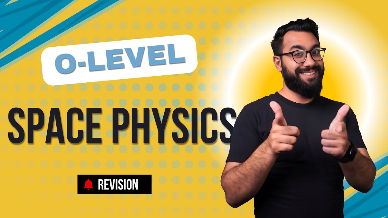 Space Physics | O Level IGCSE Physics | Revision