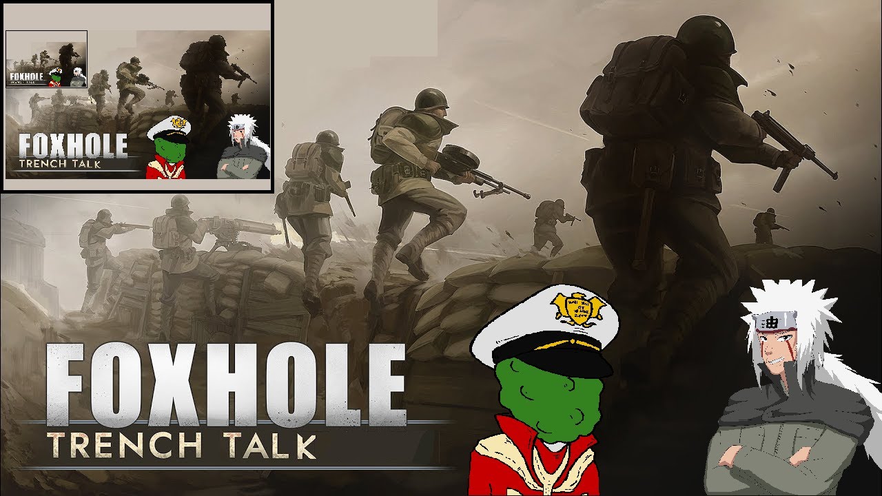 Foxhole Trench Talk #1