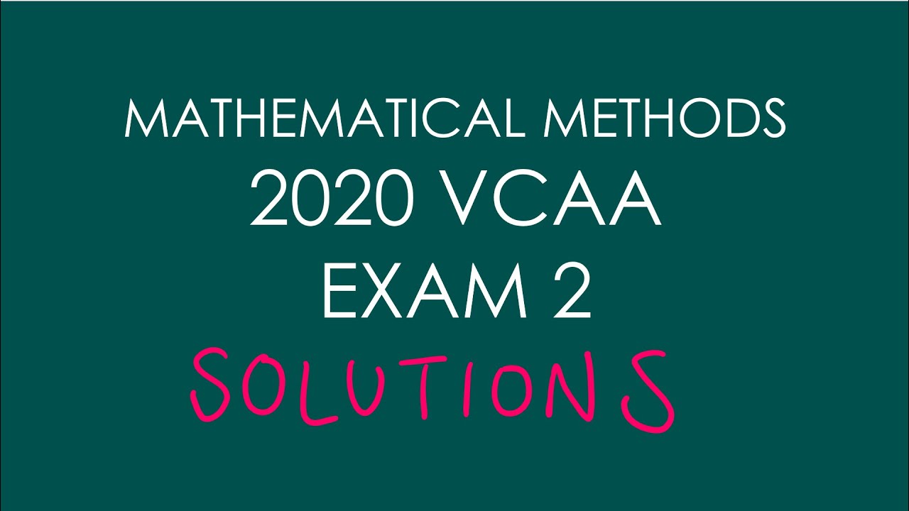 2020 VCAA Examination 2 | Unit 3 and 4 VCE Maths Methods
