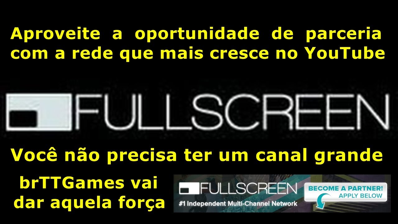 Seja um parceiro da FULLSCREEN by brTTGames