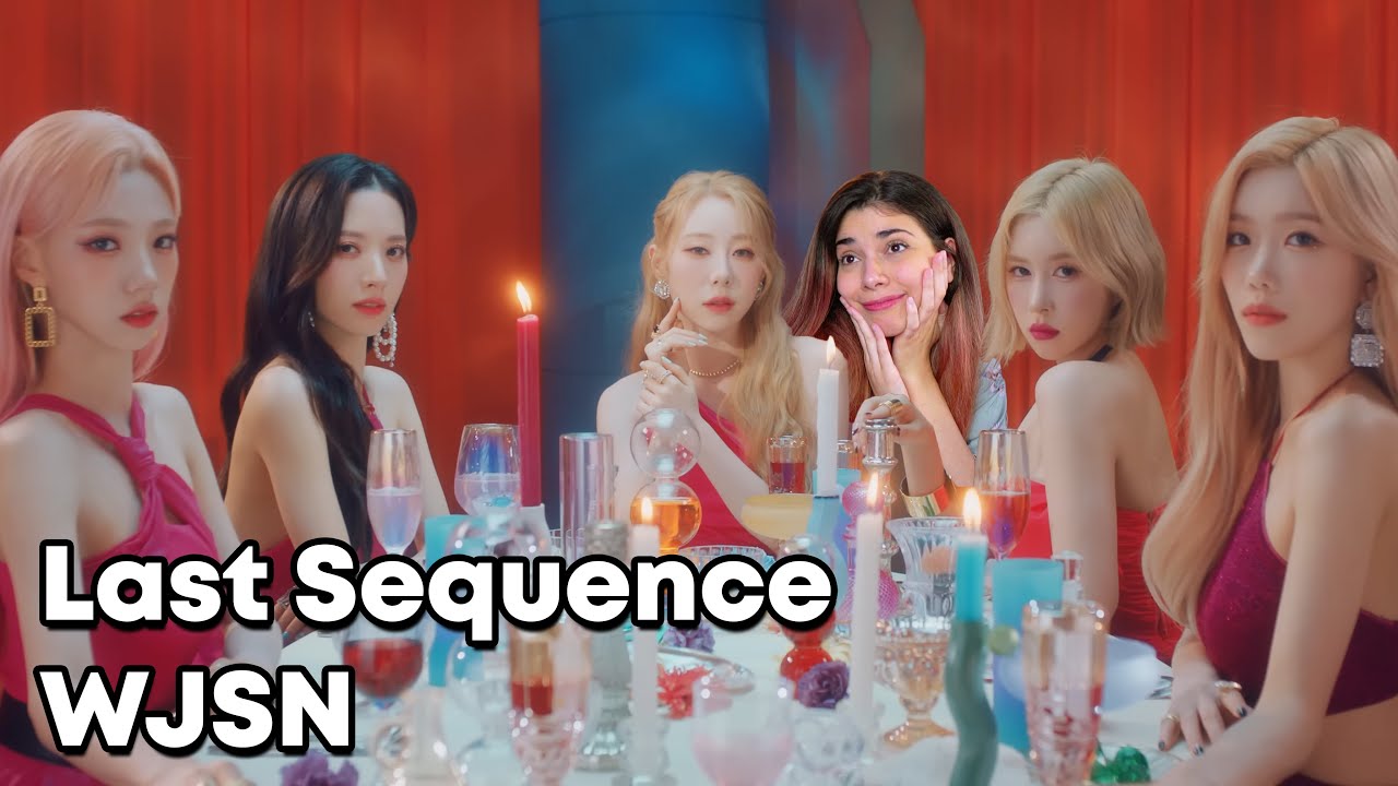 Un ritorno da vincitrici? - REACTION a 'Last Sequence' delle WJSN