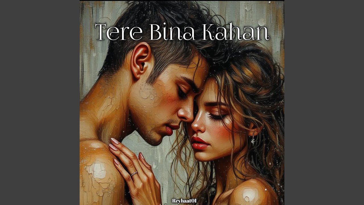 Tere Bina Kahan