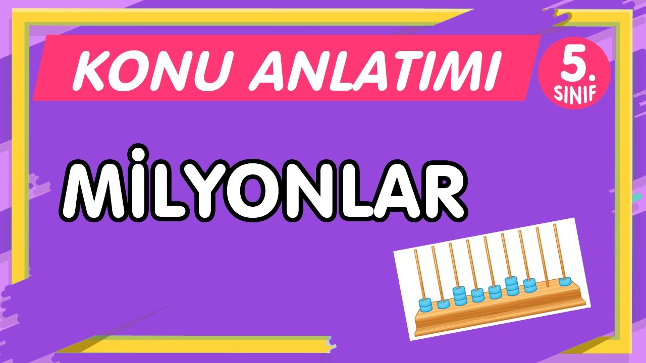 Milyonlar | 5.Sınıf Matematik YENİ NESİL Konu Anlatımı