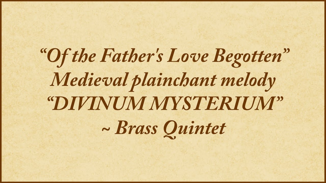 Of the Father's love Begotten — brass quintet