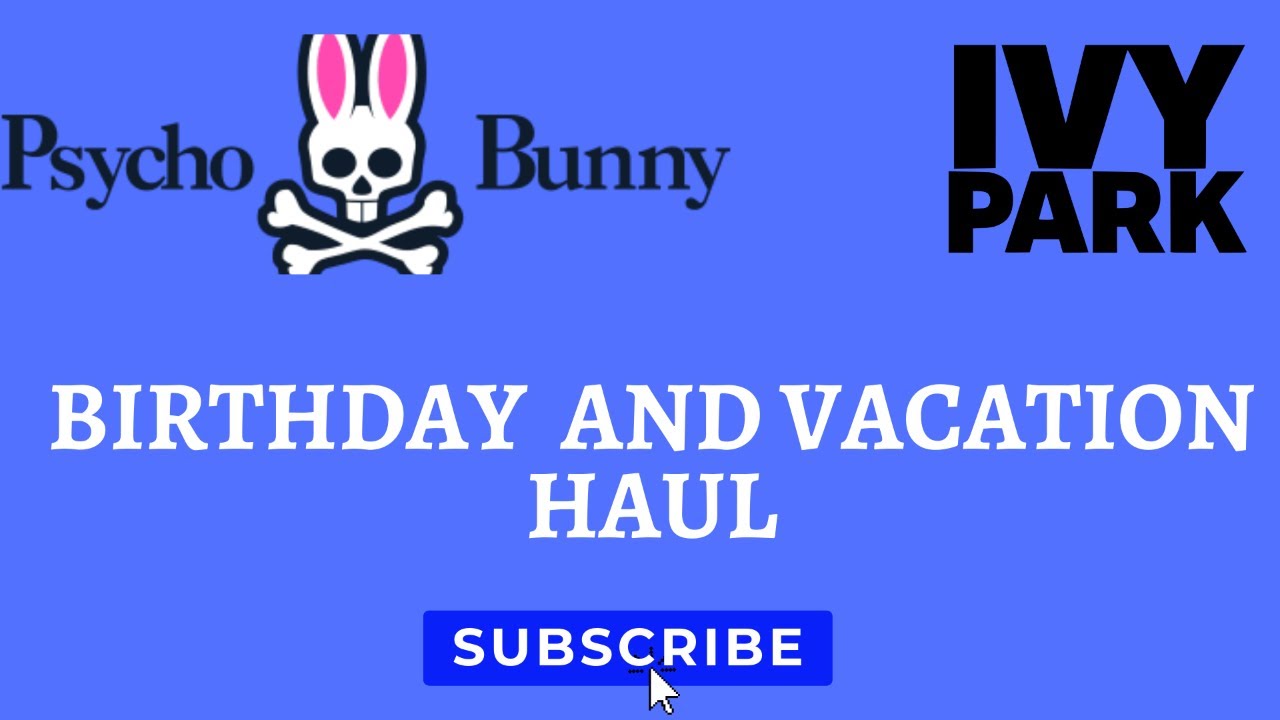 Psycho Bunny and Ivy Park Vacation Haul
