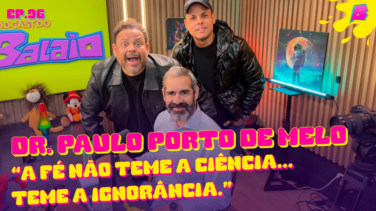 Fé e ciência: só discute quem sabe pouco. - Podcast do Balaio com Dr. Paulo Porto de Melo #96