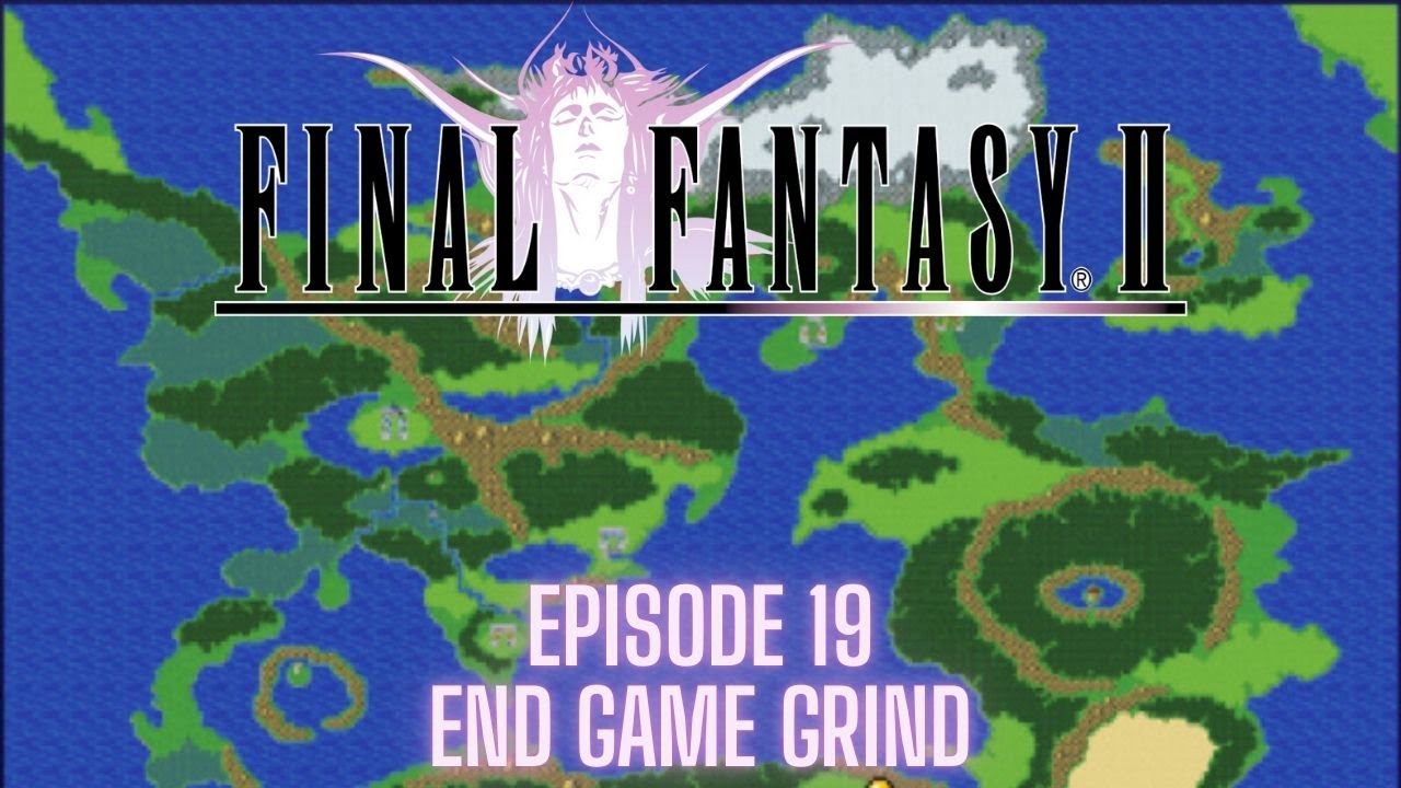 Game Challenge 7: Final Fantasy II Magic Only (GBA) - Episode 19 - END GAME GRIND!!!!