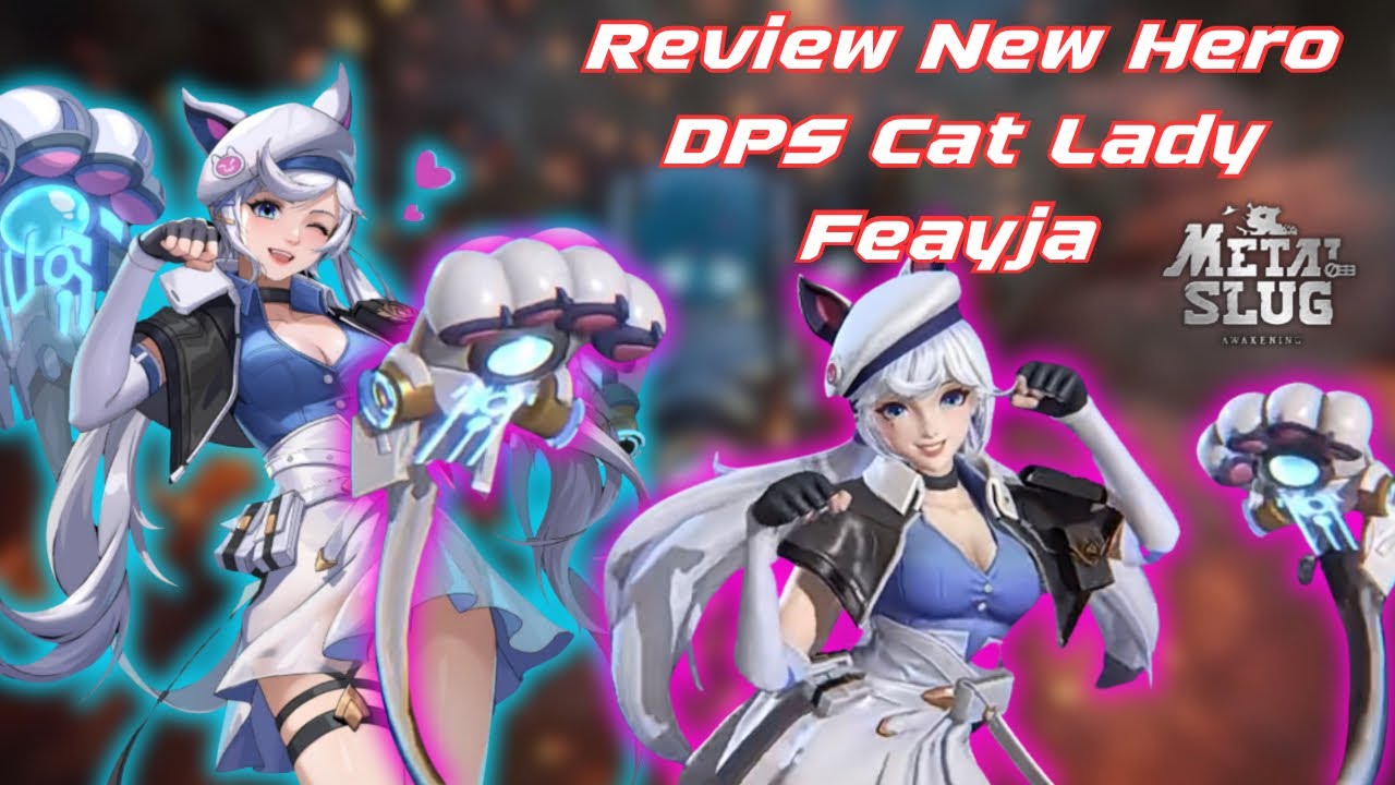 Metal Slug Awakening:Review New Hero DPS Cat Lady Feayja