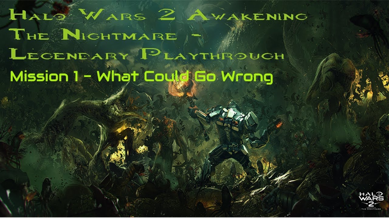 Halo Wars 2 Awakening The Nightmare Legendary Playthrough Mission 1 - What Could Go Wrong