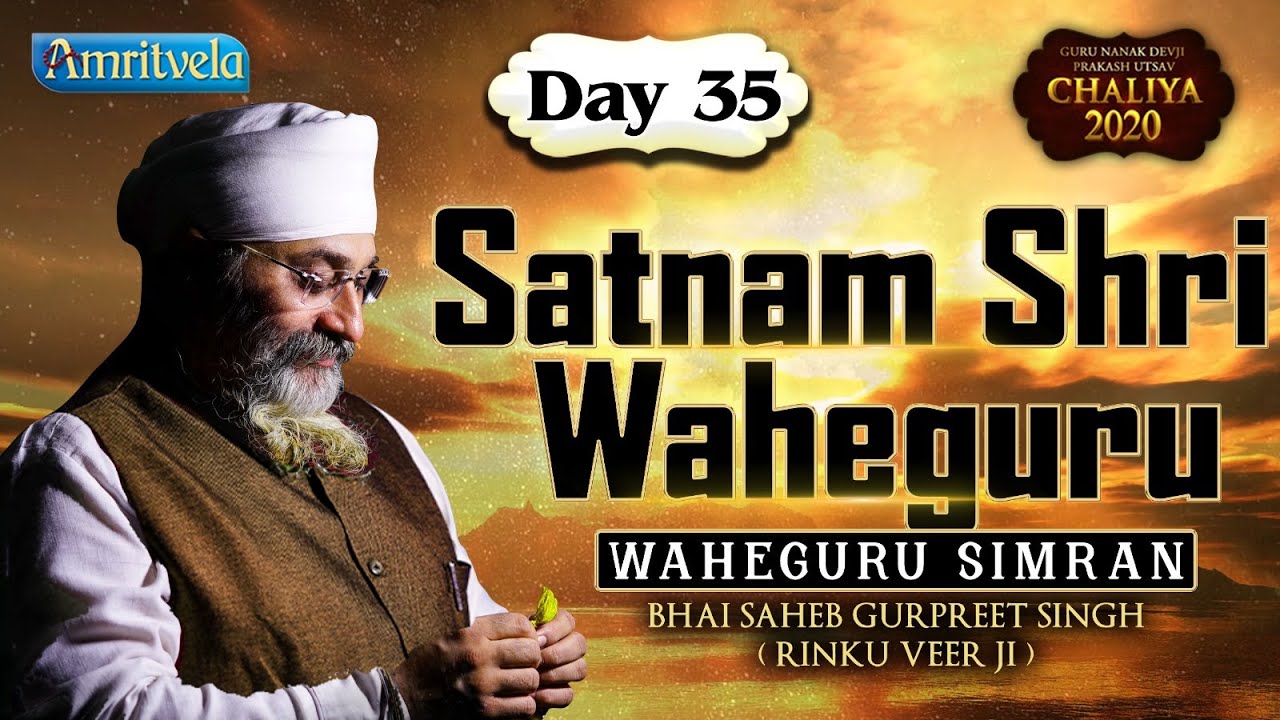 SATNAM SHRI WAHEGURU SIMRAN DAY 35 CHALIYA 2020