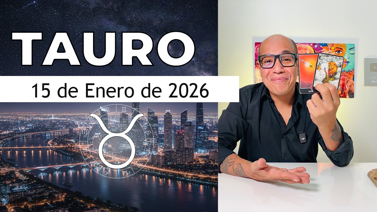 TAURO | Hor&oacute;scopo de hoy 15 de Enero 2026