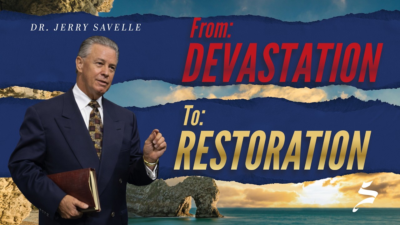 From Devastation to Restoration - Dr. Jerry Savelle