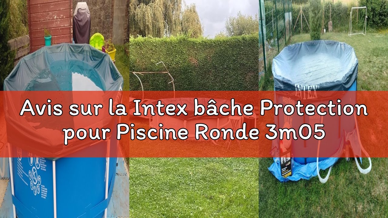 Avis sur la Intex bâche Protection pour Piscine Ronde 3m05