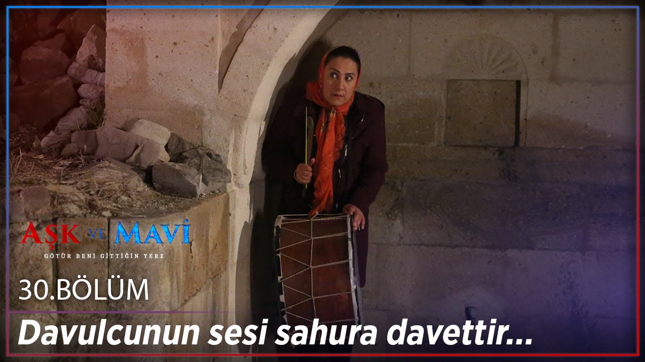Aşk ve Mavi 30.Bölüm -  Birgül, Ramazan davulcusu olursa