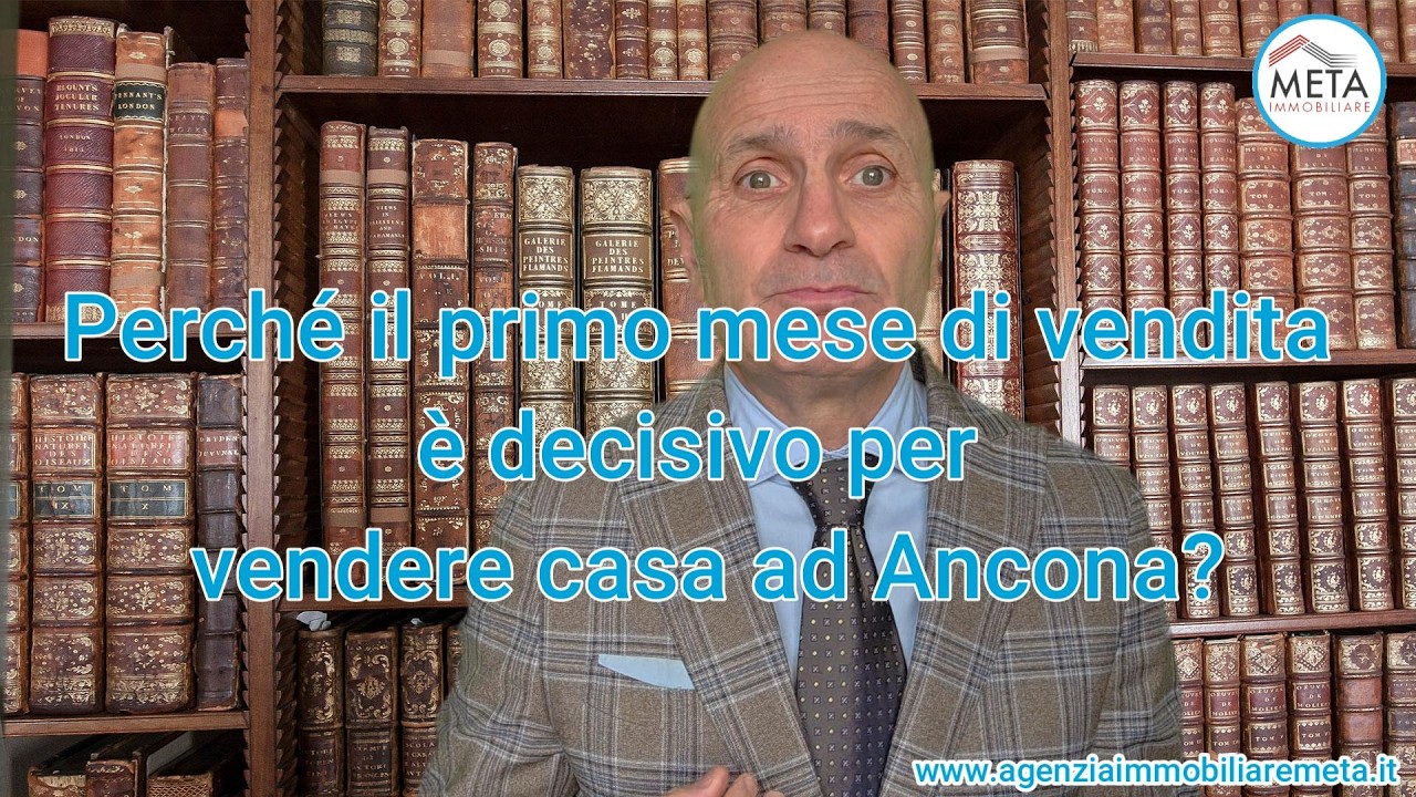 Perché il primo mese di vendita è decisivo per vendere casa ad Ancona?